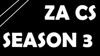 ZA CS: Season 3