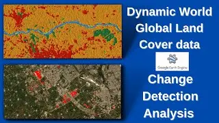 Google Earth Engine: Change detection analysis using near real-time Dynamic Global Land cover data