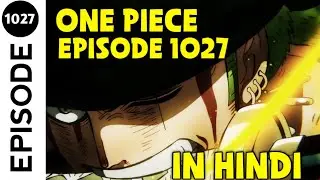 One Piece Episode No 1027 Explained in Hindi