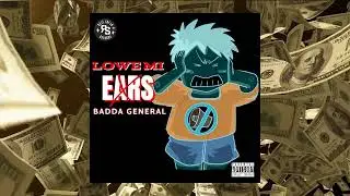 BADDA GENERAL - LOWE MI EARS (AUDIO)