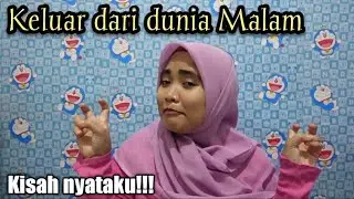 PENGAKUAN TERJUN KE DUNIA MALAM || INSAF,YUK KITA NIKAH