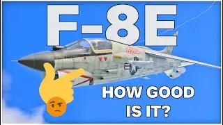 What Makes F-8E SO GOOD? | War Thunder