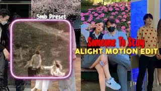 SOMEONE TO STAY || ALIGHT MOTION EDIT || PRESET || ENGLISH SONG LYRICS EDIT || XML