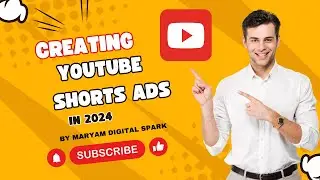 Google Ads 2024 | How to Create YouTube Shorts Ads in 2024 | Part #8
