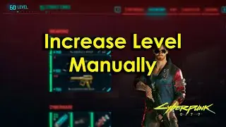 Cyberpunk 2077 - How to Level Up Manually using Cyber Engine Tweaks