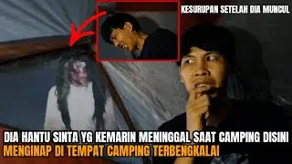 CAMPING HOROR: MENGINAP DI TEMPAT KEJADIAN GADIS MUDA MENINGGAL DI TENDA SAAT CAMPING