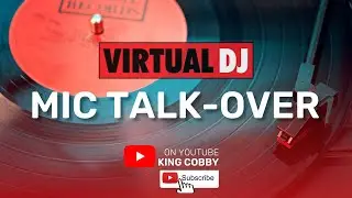 Virtual DJ Tips: How to do Mic Talk-Over in Virtual DJ