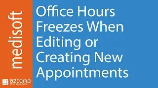 Medisoft Support: Office Hours Freezes When Editing or Creating New Appointments