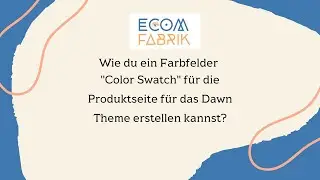 Shopify Dawn Theme Anpassung (Color Swatch) Einfügen