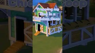 I Trapped My Sims In A Chicken Coop 