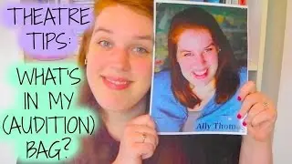 What’s In My Audition Bag? | Theatre Tips
