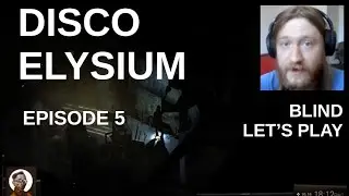 Disco Elysium Blind Playthrough | Episode 5 | Called out as a Centrist