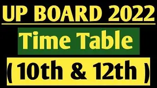 UP BOARD TIME TABLE ( 10th & 12th )
