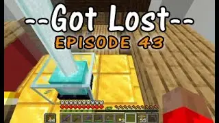 Got Lost - Episode 43 - Well, that went better than expected