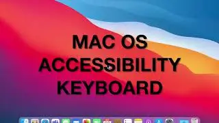 MAC OS Accessibility Keyboard Tutorial