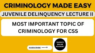 Juvenile Delinquency Part II/Criminology most important topic/Juvenile Delinquency Theories & Causes