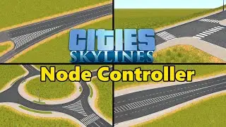 Improved Intersections, Realistic Highways - Cities: Skylines Node Controller Mod