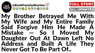 My Brother Slept With My Wife and Family Said Forgive Him — I Left at 4AM and Never Gave My Address