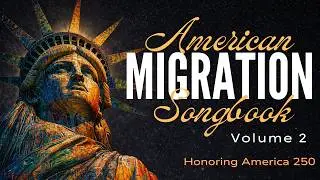 American Migration Songbook | Vol. 2 | Roots & Resonance (Full Album) 