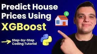 Predict House Prices with XGBoost in Python | Step-by-Step Machine Learning Tutorial