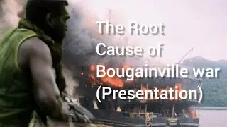 The root cause of Bougainville war (Presentation)