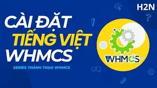 Hướng Dẫn Cài Đặt Tiếng Việt Cho WHMCS | H2N