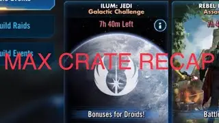Galactic Challenge Ilum: Jedi, Bonuses for Droids Max Crate Recap