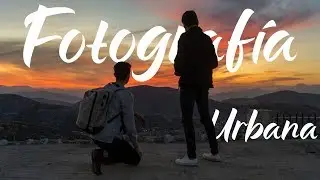 Fotografía Urbana (VLOG)