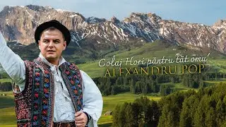 Alexandru Pop - Colaj - Hori păntru tăt omu'