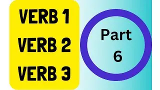 Verb 1 Verb 2 Verb 3 part 6