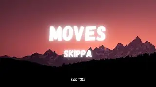 Skippa - Moves (Lyrics)