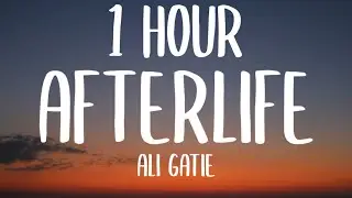 Ali Gatie - Afterlife (1 HOUR/Lyrics)