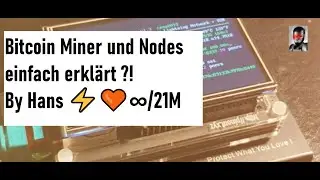 Bitcoin Miner und Nodes einfach erklärt ? ! By Hans ⚡️🧡∞/21M