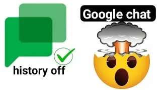how to turn off history in google chat & google chat history off