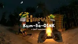 Herman in Kum-Ba-OINK - a 360° experience