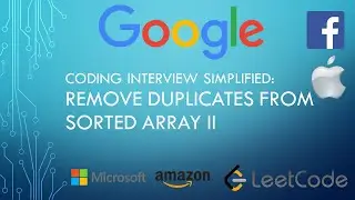 Coding Interview Tutorial 43: Remove Duplicates from Sorted Array II [LeetCode]