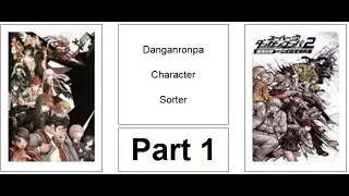 Doing the DANGANRONPA CHARACTER SORTER (Part 1 of 6)