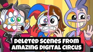 Deleted Scenes from Amazing Digital Circus