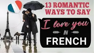 How to say I love you in French: 13 phrases with Je t'aime