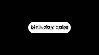 BIRTHDAY CAKE AUDIO