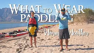 What to Wear Sea Kayaking in Warm Weather | Essential Paddling Gear Guide