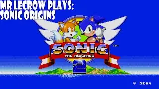 Mr LeCrow Plays Sonic Origins: Sonic the Hedgehog 2