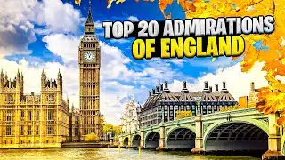 Top 20 Admirations of England | Admirations of England | UK 4K