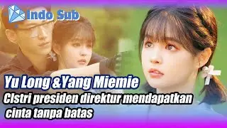 [Indo Sub]The sweet and cute wife of the president director🌟💎