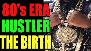 THE BIRTH OF THE 80's ERA HUSTLERS