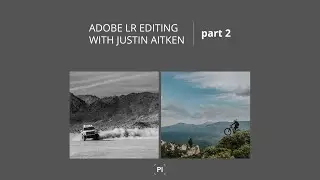Lightroom Editing with #PItutor Justin Aitken | Part 2