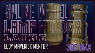 3ds Max | Spline Modeling | Lamp Holder | Lathe