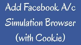 How to Add FB Account in Simulation Browser with Cookie || FBAssist Pro Software