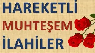 Hareketli Muhteşem İlahiler - En Güzel İlahiler Derlemesi / İlahi Bahçesi