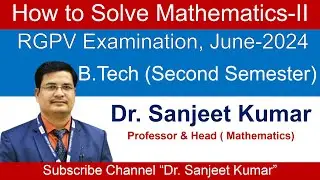 How to Solve Mathematics-2 (BT-202) || RGPV Examination June-2024 ||